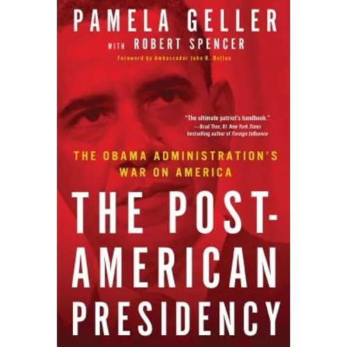 The Post-American Presidency: The Obama Administration's War on America - Paperback