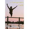 A Transgender's Faith - Paperback