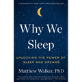 Why We Sleep: Unlocking the Power of Sleep and Dreams - Hardcover