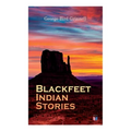 Blackfeet Indian Stories - Paperback