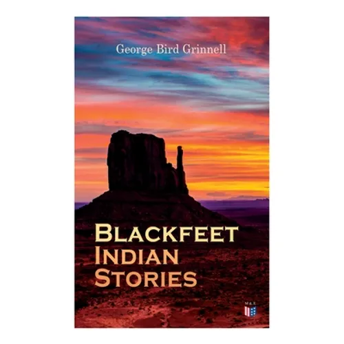 Blackfeet Indian Stories - Paperback