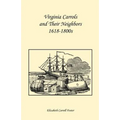 Virginia Carrolls and Their Neighbors 1618-1800s - Paperback