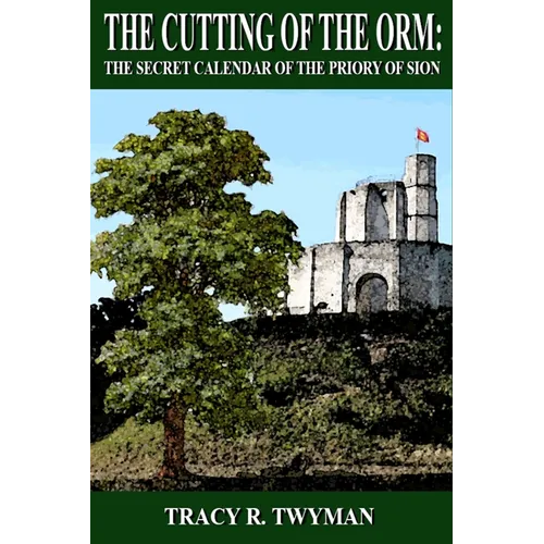 The Cutting of the Orm: The Secret Calendar of the Priory of Sion - Paperback
