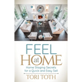 Feel at Home: Home Staging Secrets for a Quick and Easy Sell - Paperback