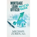 Mortgage Loan Officer Success Guide - Paperback