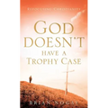 God Doesn't Have A Trophy Case - Paperback