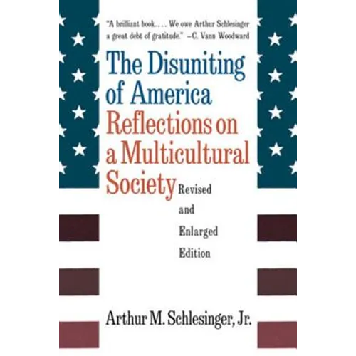 The Disuniting of America: Reflections on a Multicultural Society - Paperback