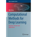 Computational Methods for Deep Learning: Theoretic, Practice and Applications - Paperback