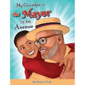 My Grandpa is the Mayor of 10th Avenue - Hardcover
