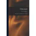 Dreams: What They Are and How They Are Caused - Hardcover