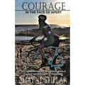 Courage in the Face of Apert: Victory Against All Odds While Living with Apert Syndrome - Paperback