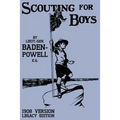 Scouting For Boys 1908 Version (Legacy Edition): The Original First Handbook That Started The Global Boy Scout Movement - Paperback