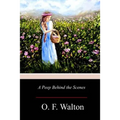 A Peep Behind the Scenes - Paperback