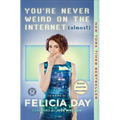 You're Never Weird on the Internet (Almost): A Memoir - Paperback
