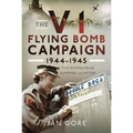 The V1 Flying Bomb Campaign 1944-1945: The Doodlebug Summer and After - Hardcover