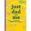 Just Dad and Me: A Journal for Fathers and Daughters - Paperback