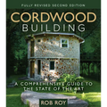 Cordwood Building: A Comprehensive Guide to the State of the Art - Fully Revised Second Edition - Paperback