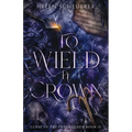 To Wield a Crown - Paperback