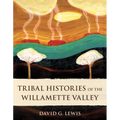 Tribal Histories of the Willamette Valley - Paperback