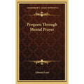 Progress Through Mental Prayer - Hardcover