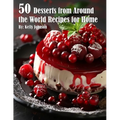 50 Desserts from Around the World Recipes for Home - Paperback