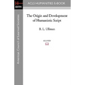 The Origin and Development of Humanistic Script - Paperback