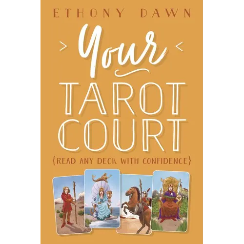 Your Tarot Court: Read Any Deck with Confidence - Paperback