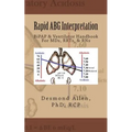Rapid ABG Interpretation: BiPAP & Ventilator Handbook For MDs, RRTs, & RNs - Paperback