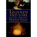 Legends and Lore of Sleepy Hollow and the Hudson Valley - Paperback