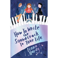 How to Write the Soundtrack to Your Life - Paperback
