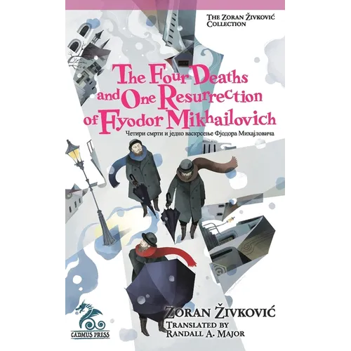 The Four Deaths and One Resurrection of Fyodor Mikhailovich - Paperback