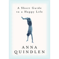 A Short Guide to a Happy Life - Hardcover