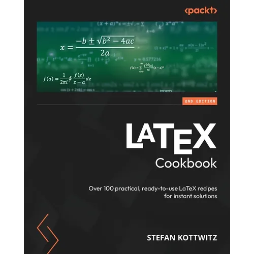 LaTeX Cookbook - Second Edition: Over 100 practical, ready-to-use LaTeX recipes for instant solutions - Paperback