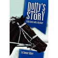 Dotty's Story: A Little Horse with a Big Heart - Paperback
