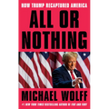 All or Nothing: How Trump Recaptured America - Hardcover
