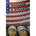 Bourbon and Bullets: True Stories of Whiskey, War, and Military Service - Hardcover