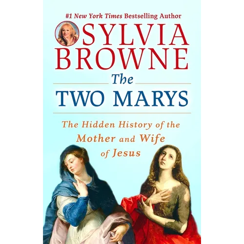 The Two Marys: The Hidden History of the Mother and Wife of Jesus - Paperback