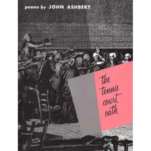 The Tennis Court Oath: A Book of Poems - Paperback