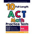 10 Full Length ACT Math Practice Tests: The Practice You Need to Ace the ACT Math Test - Paperback