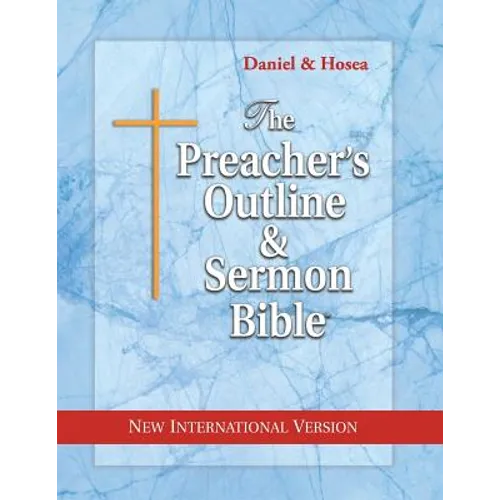 The Preacher's Outline & Sermon Bible: Daniel & Hosea: New International Version - Paperback