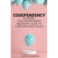 Codependency: No more - The codependent recovery guide to cure wounded souls - Paperback
