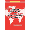 Learn Spanish with Wordsearch Puzzles - Paperback