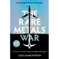The Rare Metals War: The Dark Side of Clean Energy and Digital Technologies: Updated Edition - Paperback