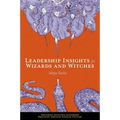 Leadership Insights for Wizards and Witches - Paperback