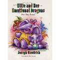 Ellie and Her Emotional Dragons: Ellie's Baby Brother - Hardcover