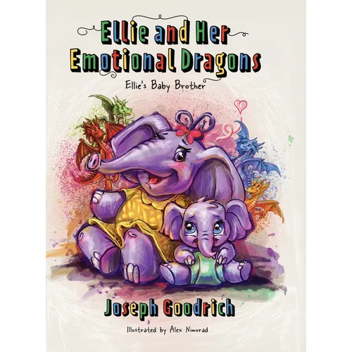 Ellie and Her Emotional Dragons: Ellie's Baby Brother - Hardcover