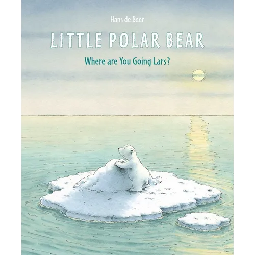 Little Polar Bear: Where Are You Going Lars? - Hardcover