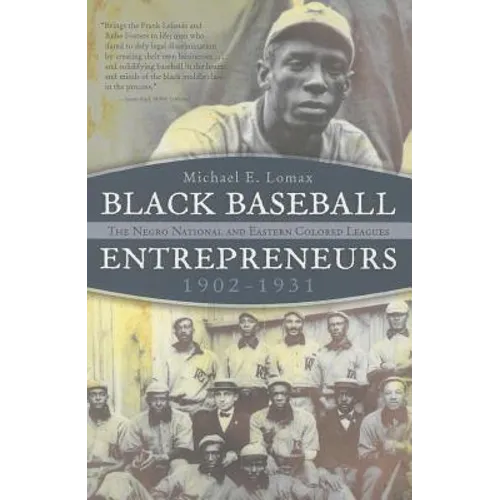 Black Baseball Entrepreneurs, 1902-1931: The Negro National and Eastern Colored Leagues - Paperback