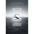 Love Her Wild: Poems - Paperback