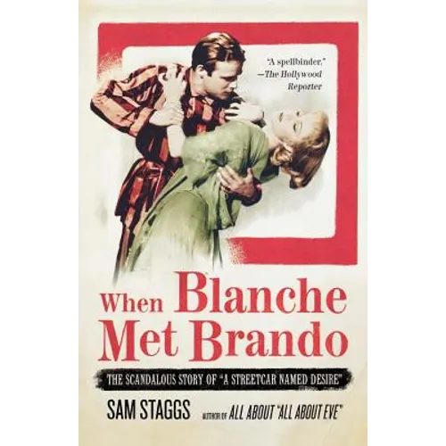 When Blanche Met Brando: The Scandalous Story of a Streetcar Named Desire - Paperback